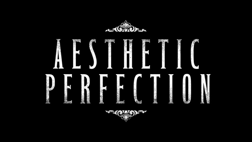 Aesthetic Perfection