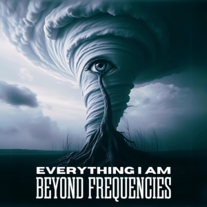 Beyond Frequencies - Everything I am